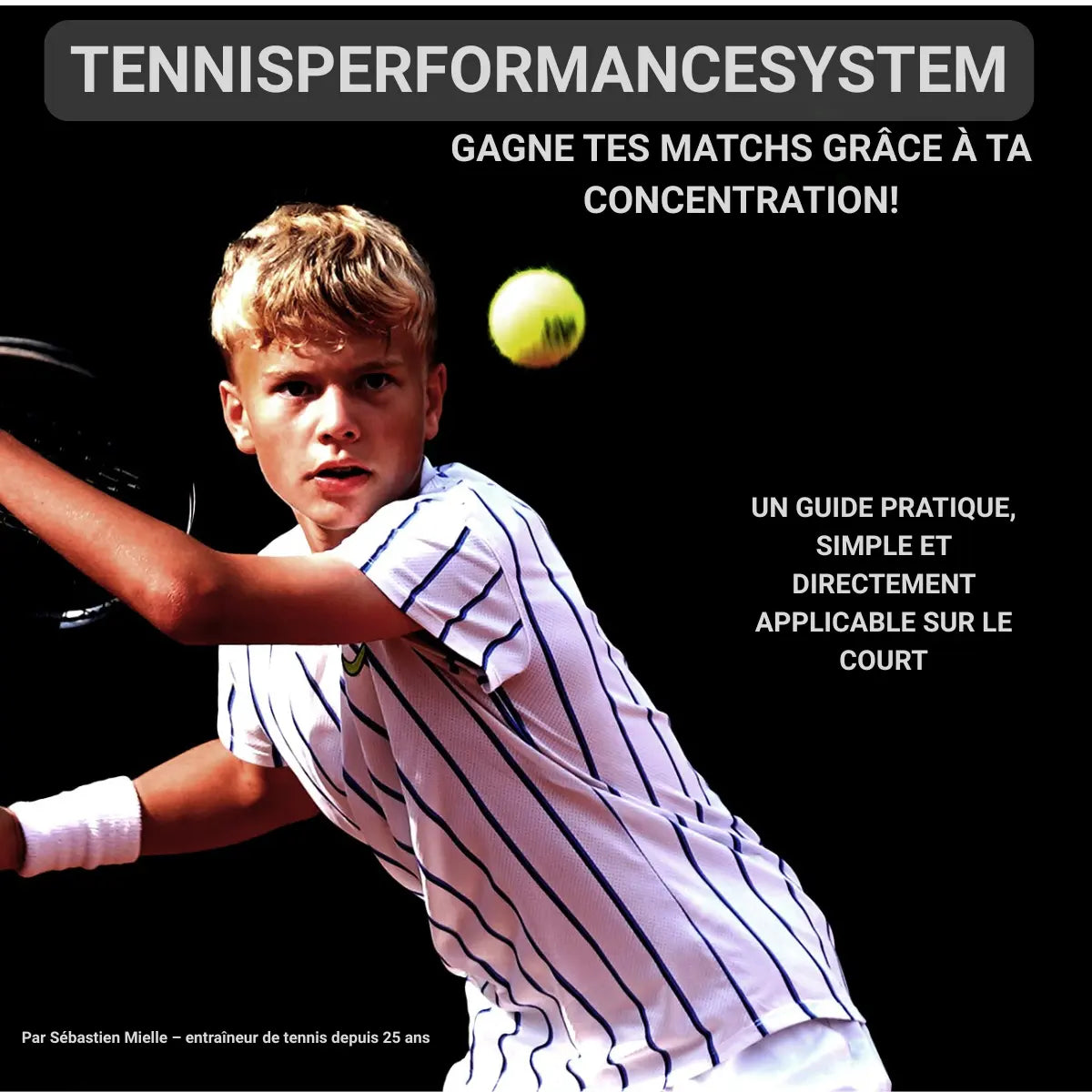 EBOOK:Concentration Gagnante au Tennis! TennisPerformanceSystem