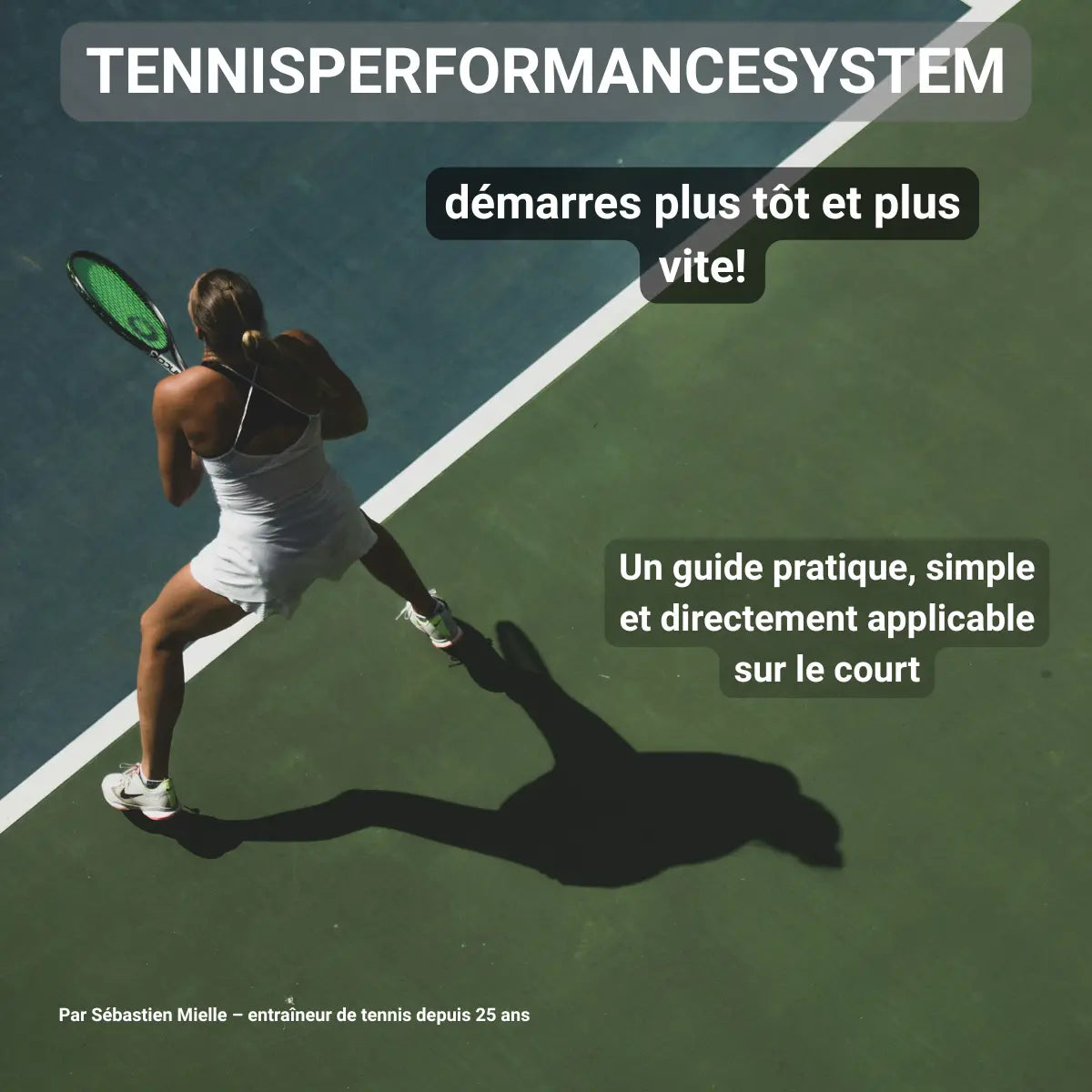 Ebook Tennis :Démarrer plut tôt et plus vite! TennisPerformanceSystem